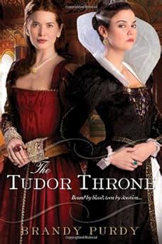 the tudor throne by brandy purdy|The Tudor Throne: Purdy, Brandy: 9780758255747: Books.